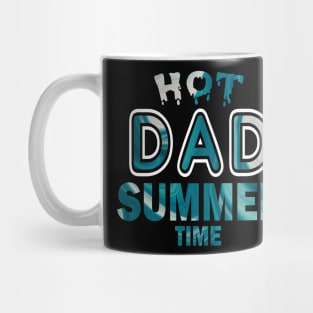 Hot Dad Summer Time Funny Summer Vacation Shirts For Dad Mug